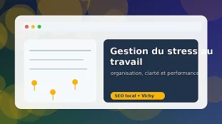 Gestion du stress au travail : techniques de respiration et organisation du temps